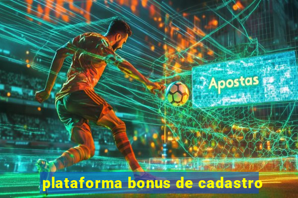 plataforma bonus de cadastro